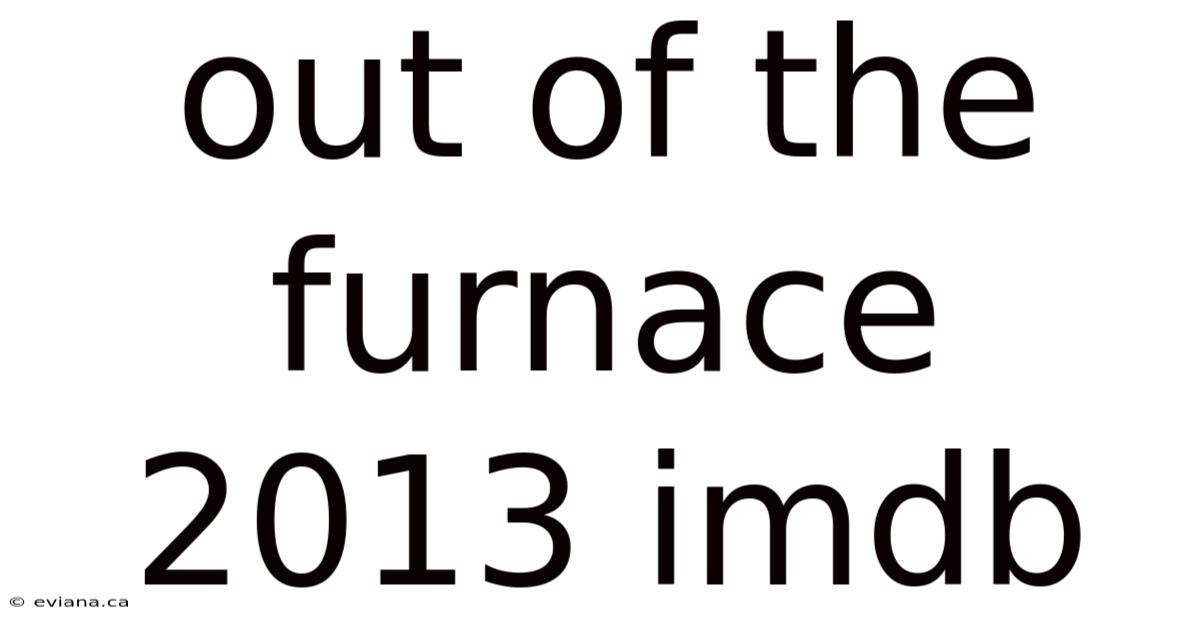 Out Of The Furnace 2013 Imdb