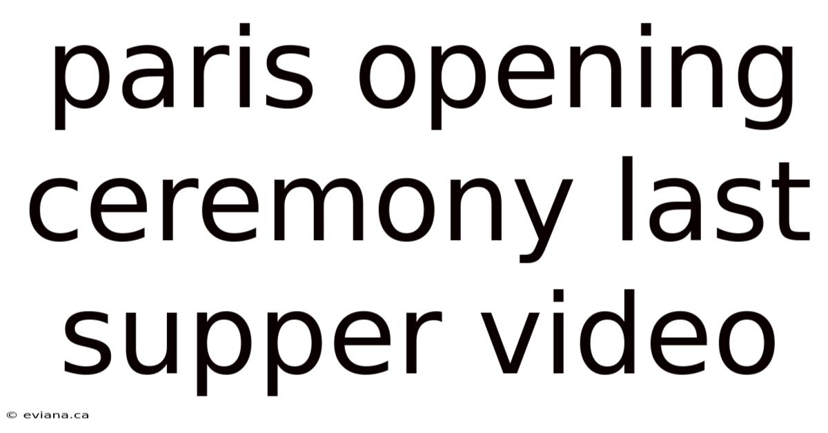Paris Opening Ceremony Last Supper Video