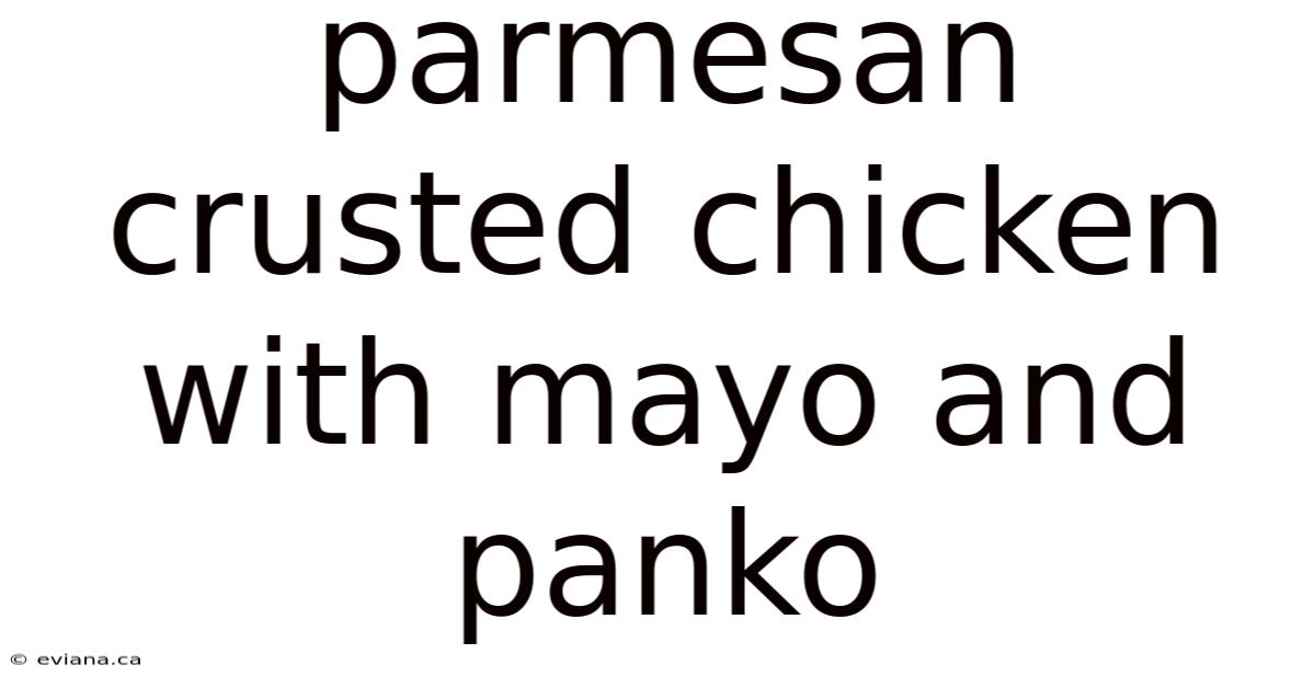 Parmesan Crusted Chicken With Mayo And Panko