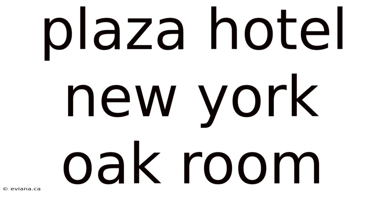 Plaza Hotel New York Oak Room