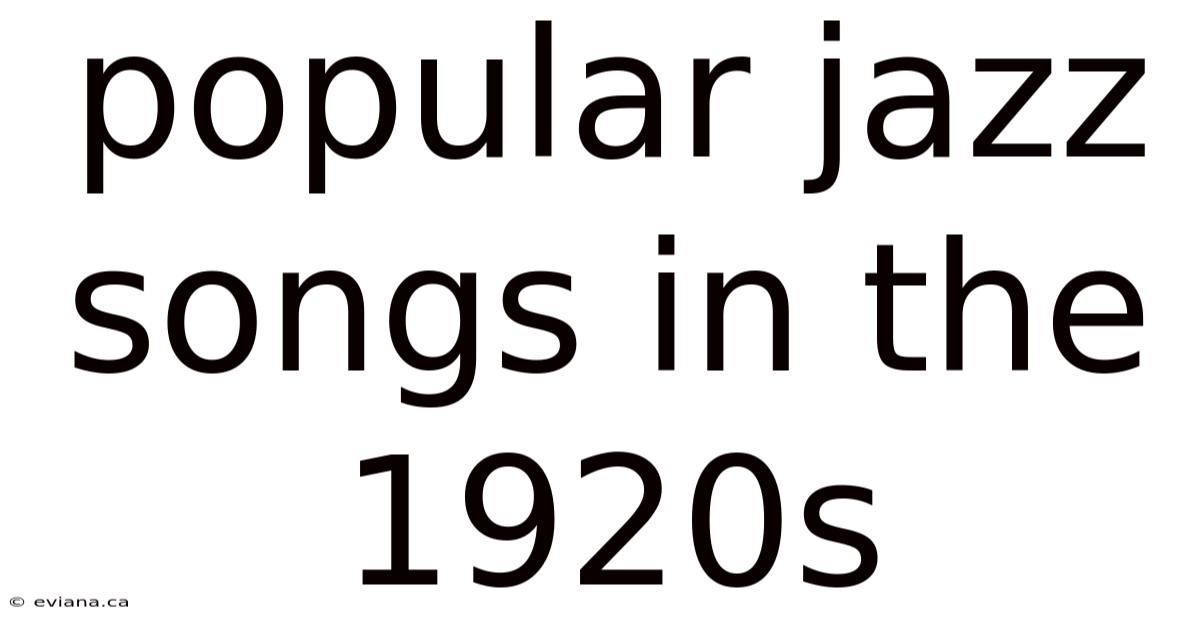 Popular Jazz Songs In The 1920s