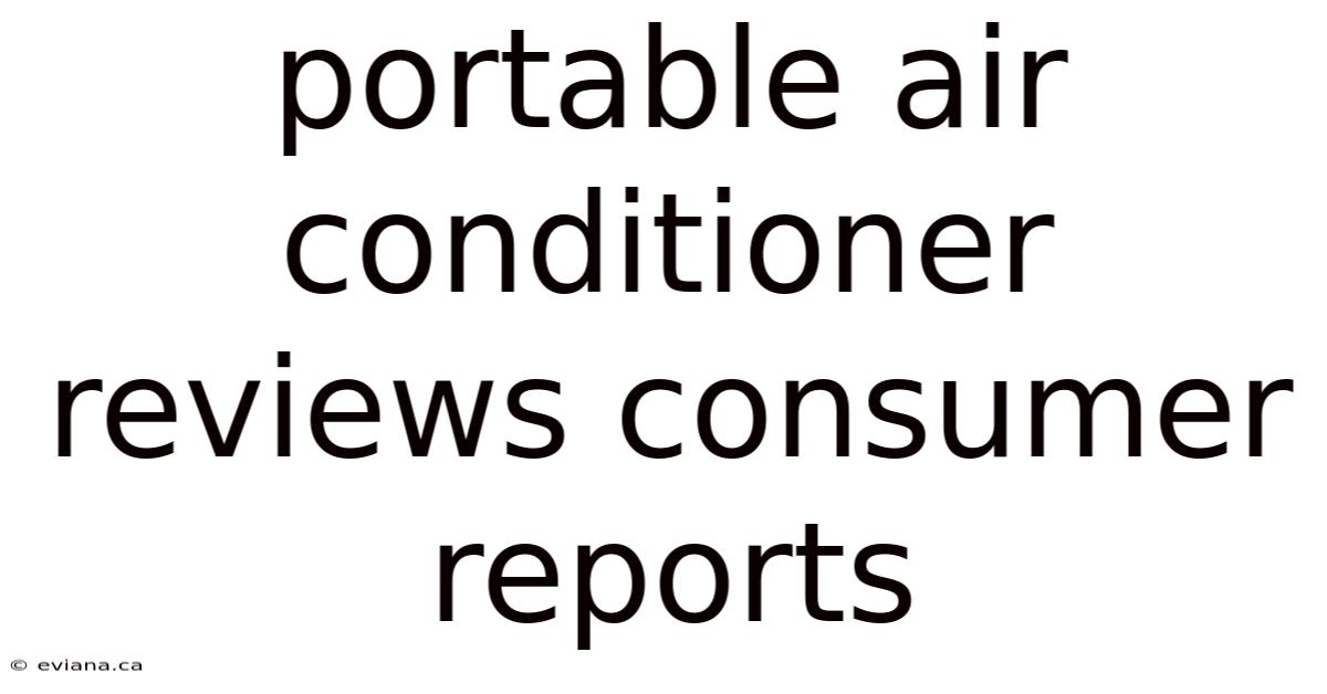 Portable Air Conditioner Reviews Consumer Reports