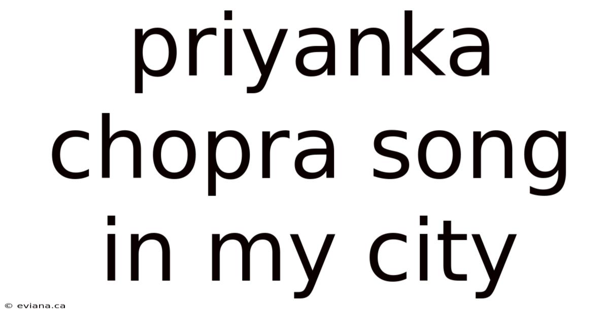Priyanka Chopra Song In My City