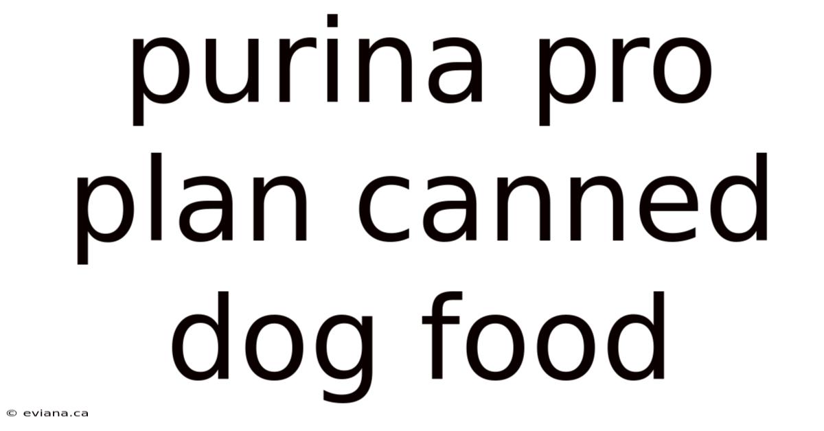 Purina Pro Plan Canned Dog Food