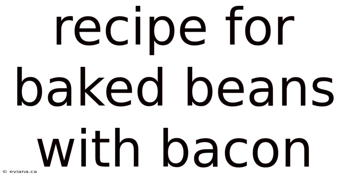 Recipe For Baked Beans With Bacon
