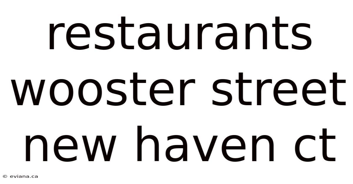 Restaurants Wooster Street New Haven Ct
