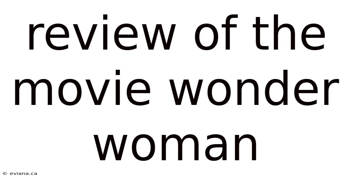 Review Of The Movie Wonder Woman