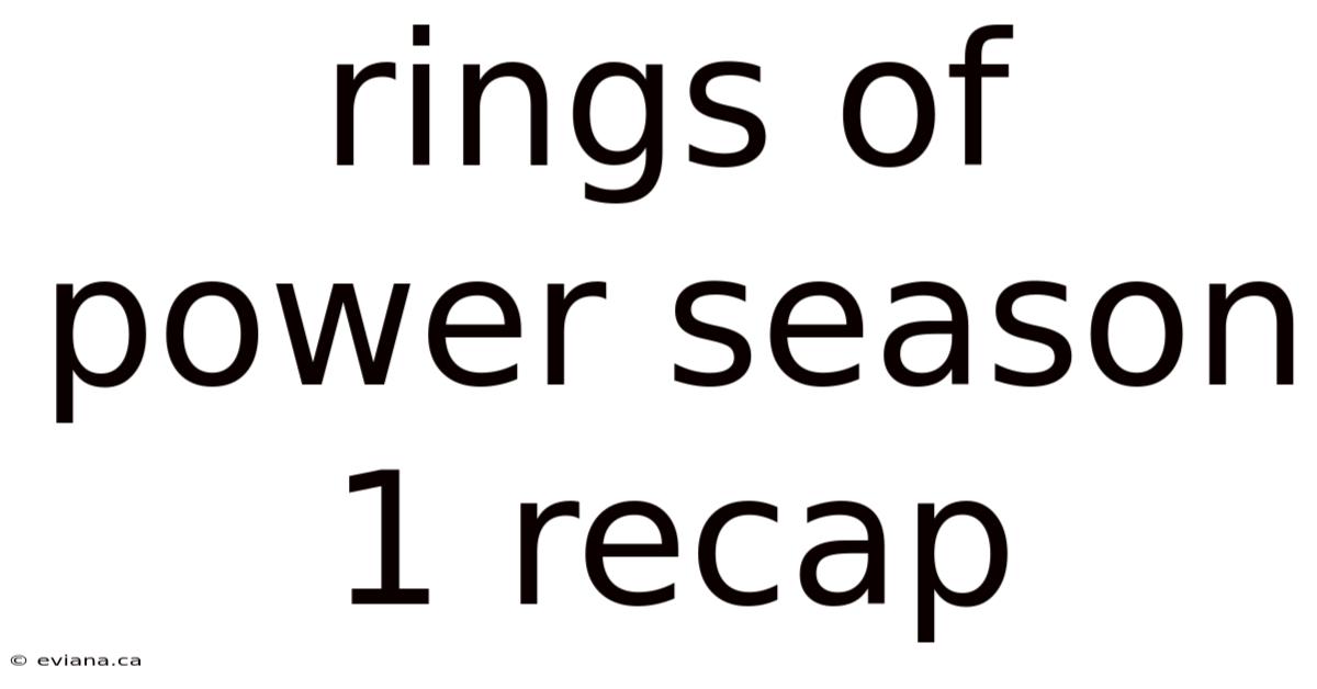 Rings Of Power Season 1 Recap