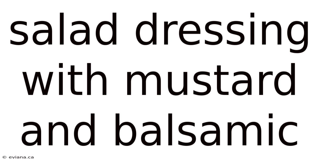 Salad Dressing With Mustard And Balsamic