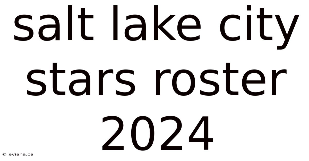 Salt Lake City Stars Roster 2024