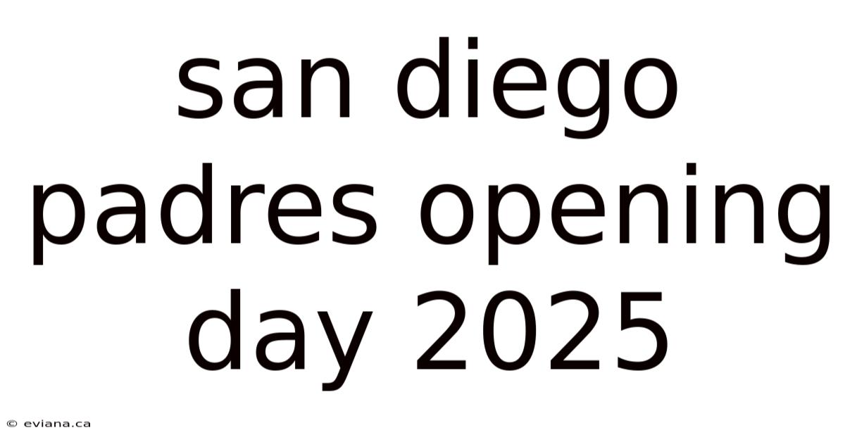 San Diego Padres Opening Day 2025