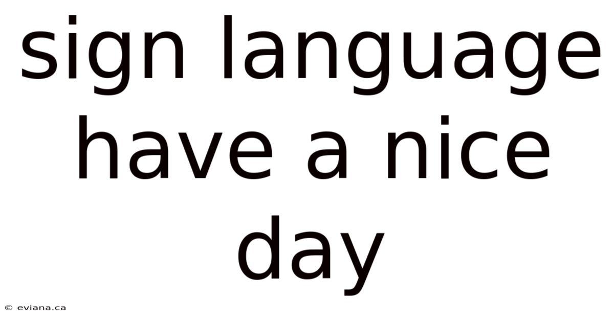 Sign Language Have A Nice Day