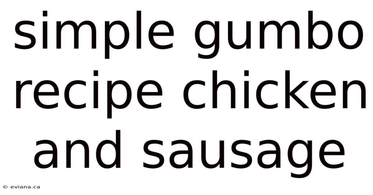 Simple Gumbo Recipe Chicken And Sausage