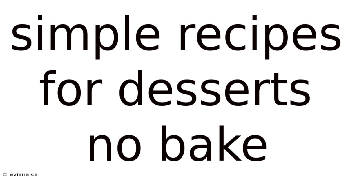 Simple Recipes For Desserts No Bake