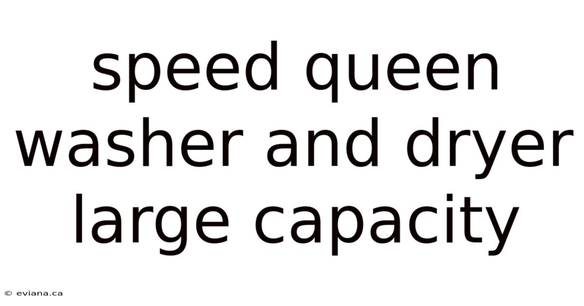 Speed Queen Washer And Dryer Large Capacity