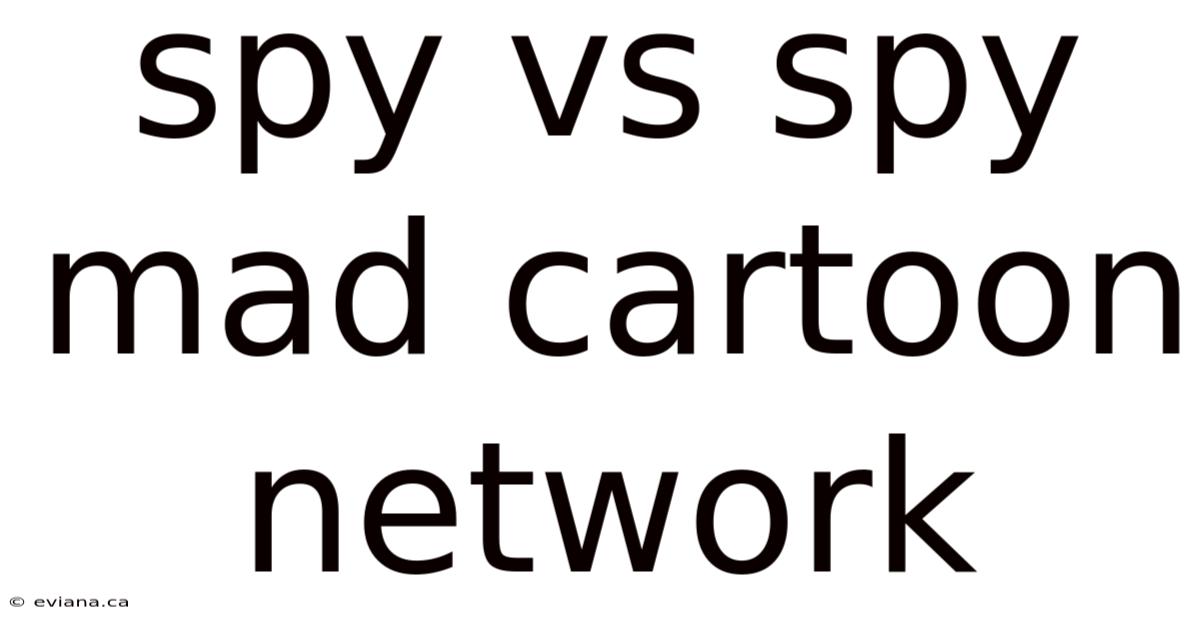 Spy Vs Spy Mad Cartoon Network
