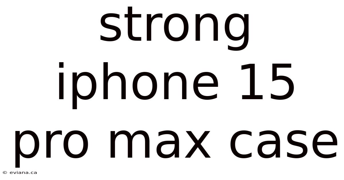 Strong Iphone 15 Pro Max Case