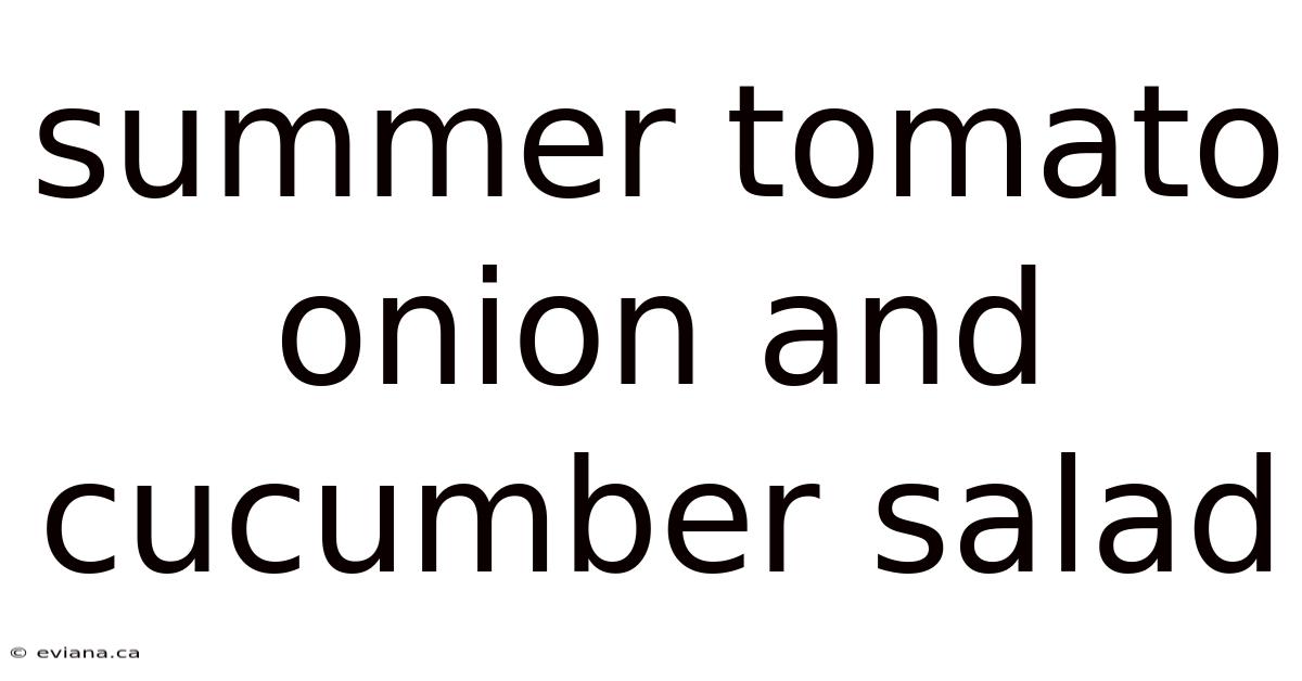Summer Tomato Onion And Cucumber Salad