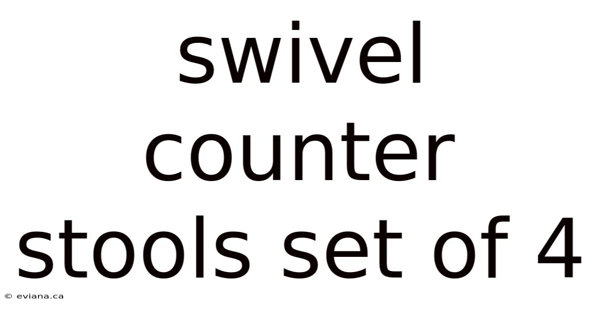 Swivel Counter Stools Set Of 4