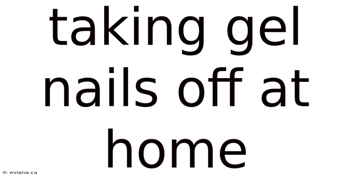 Taking Gel Nails Off At Home