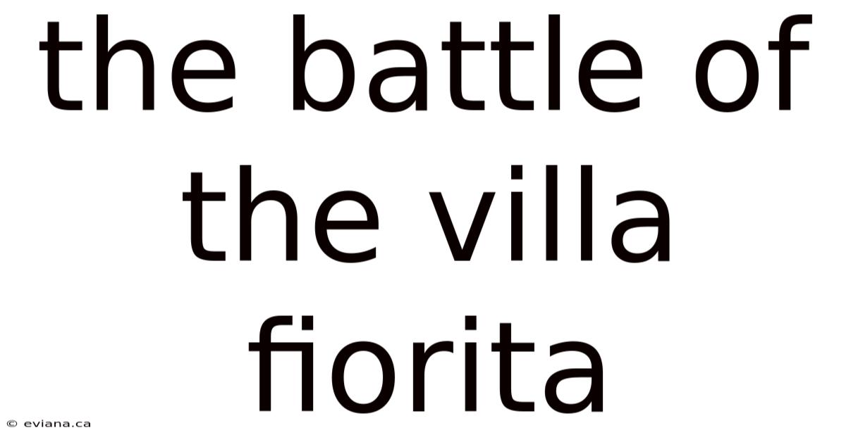 The Battle Of The Villa Fiorita