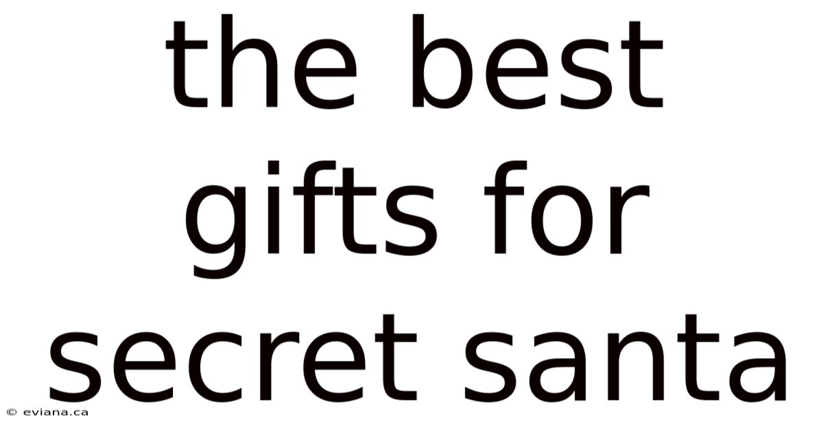 The Best Gifts For Secret Santa