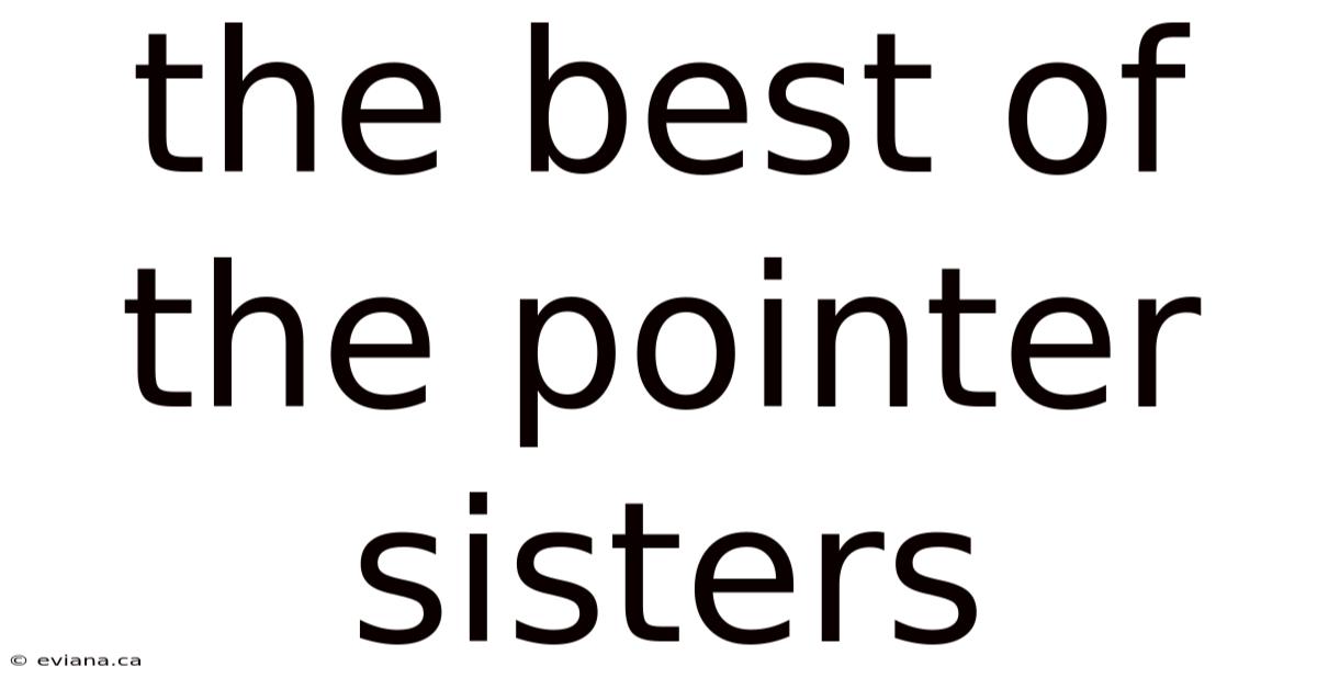 The Best Of The Pointer Sisters