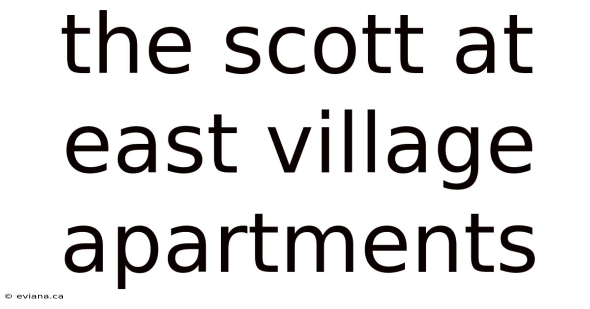 The Scott At East Village Apartments