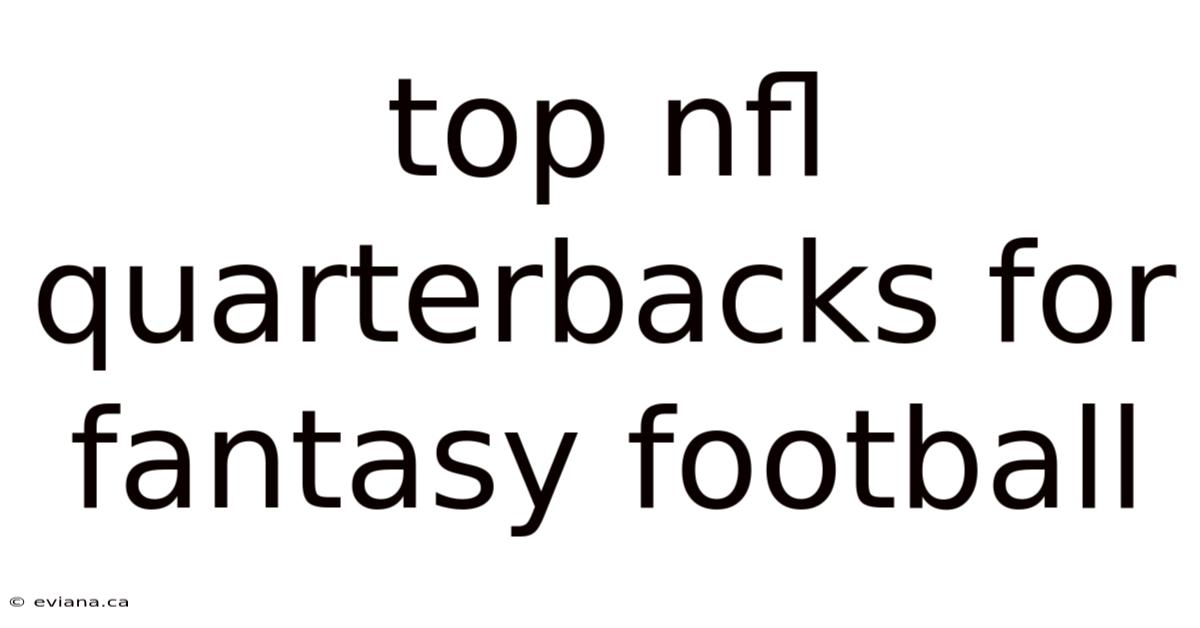 Top Nfl Quarterbacks For Fantasy Football