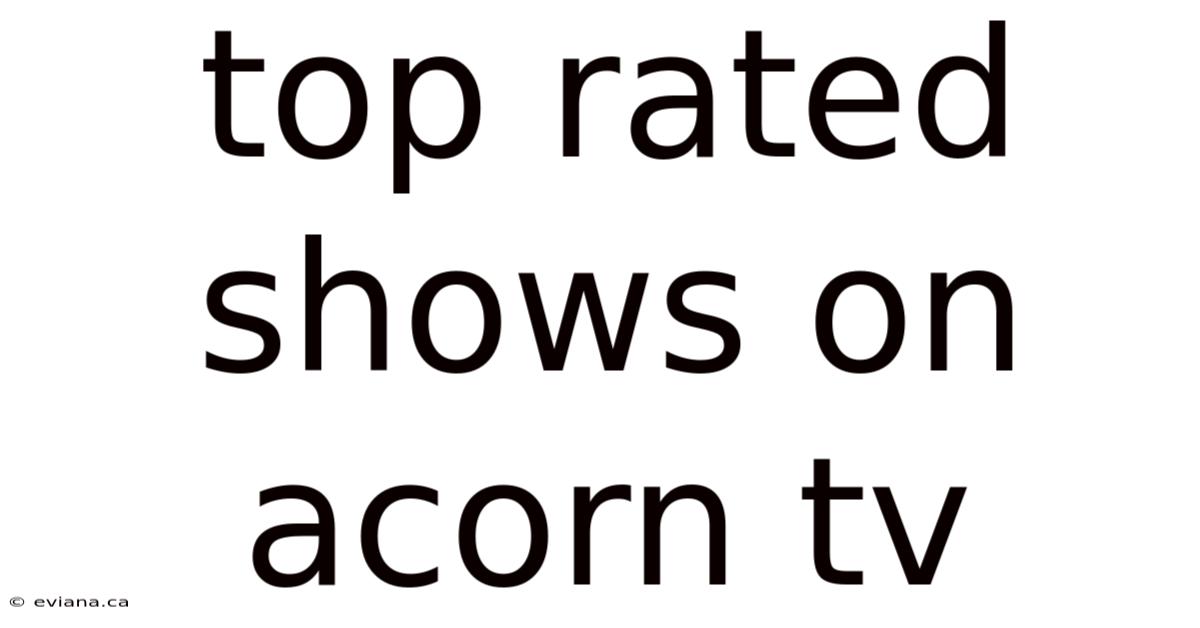 Top Rated Shows On Acorn Tv