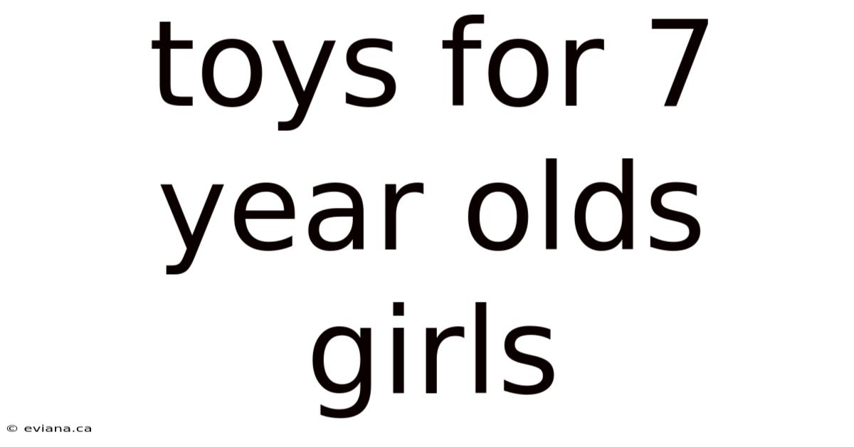 Toys For 7 Year Olds Girls