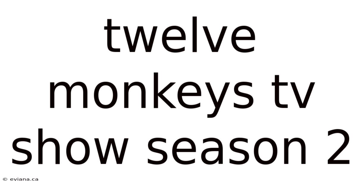 Twelve Monkeys Tv Show Season 2