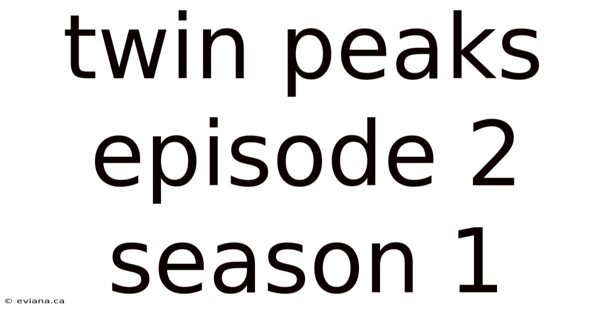 Twin Peaks Episode 2 Season 1