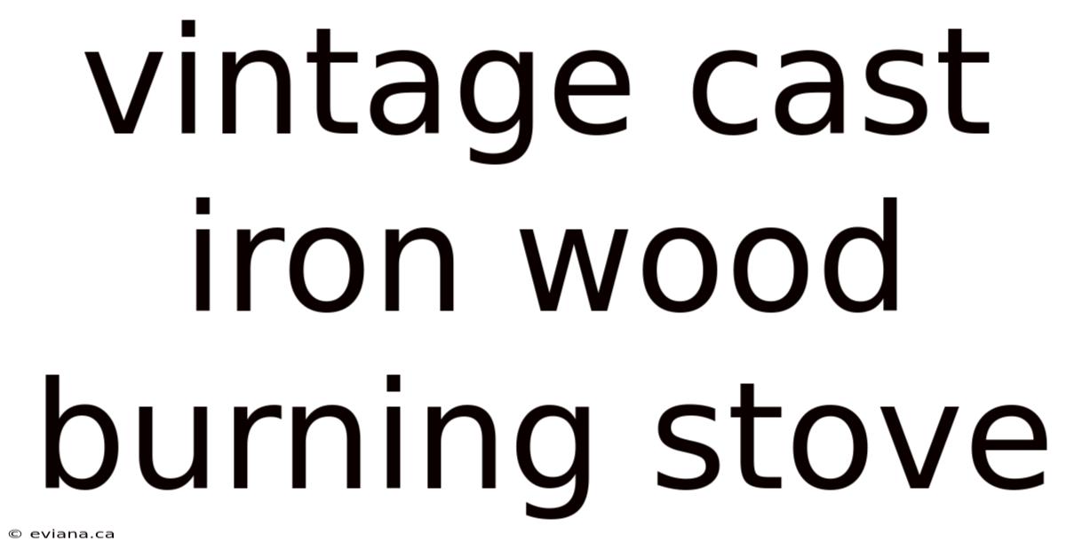 Vintage Cast Iron Wood Burning Stove