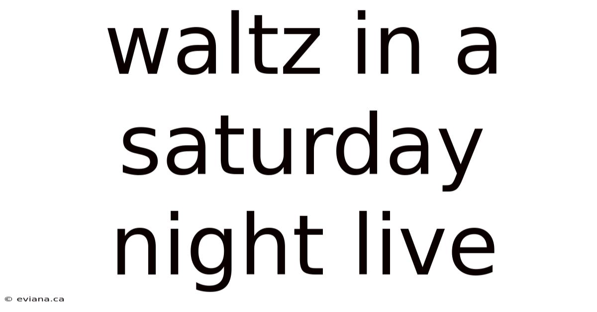Waltz In A Saturday Night Live