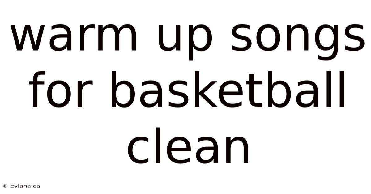 Warm Up Songs For Basketball Clean
