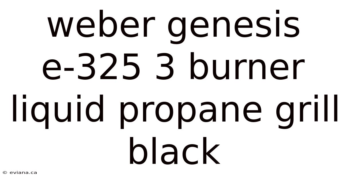 Weber Genesis E-325 3 Burner Liquid Propane Grill Black