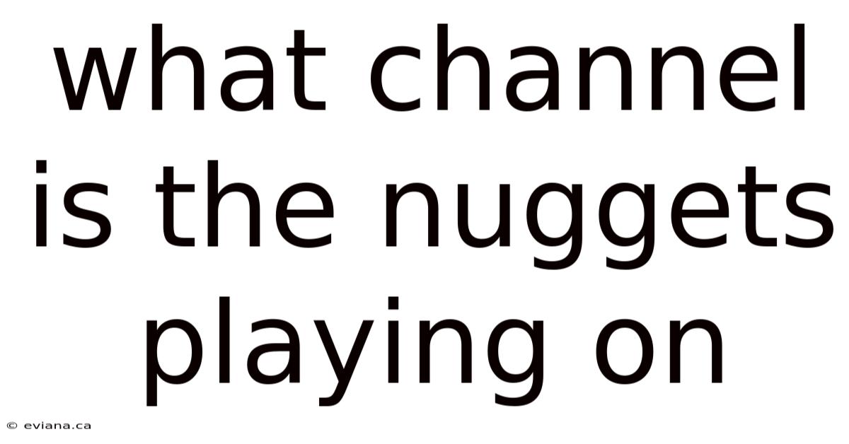 What Channel Is The Nuggets Playing On