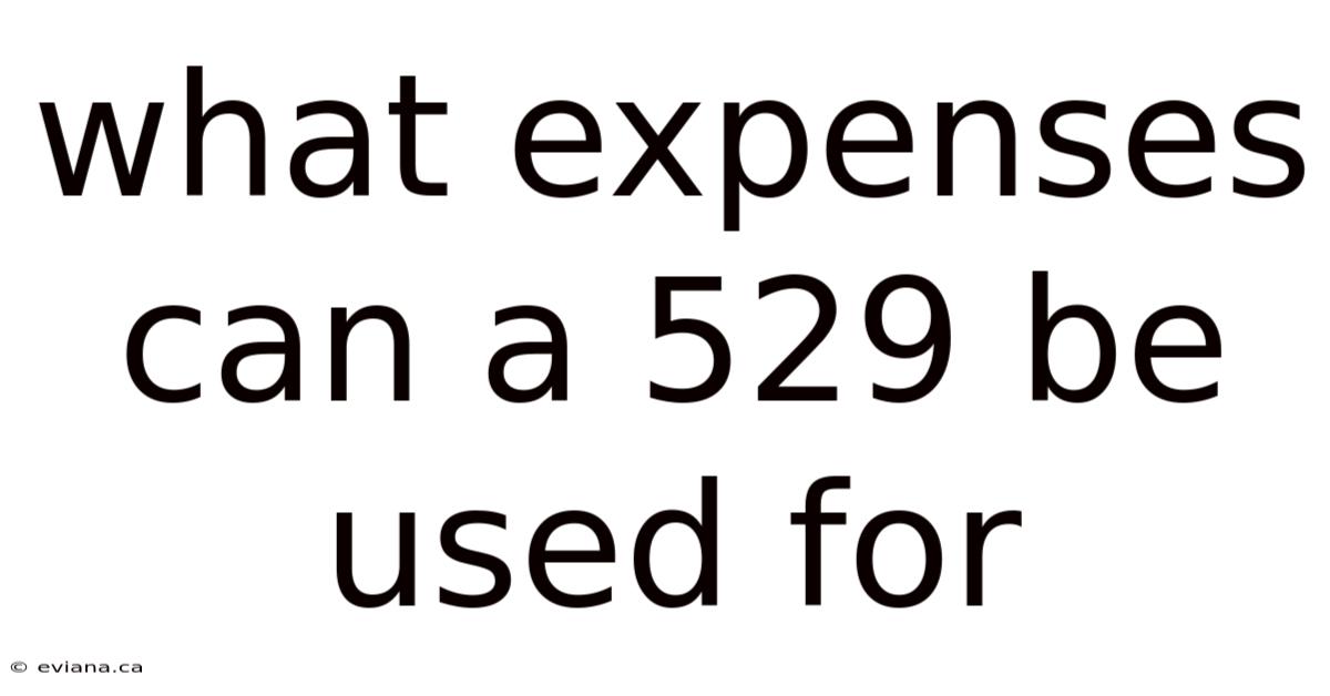 What Expenses Can A 529 Be Used For