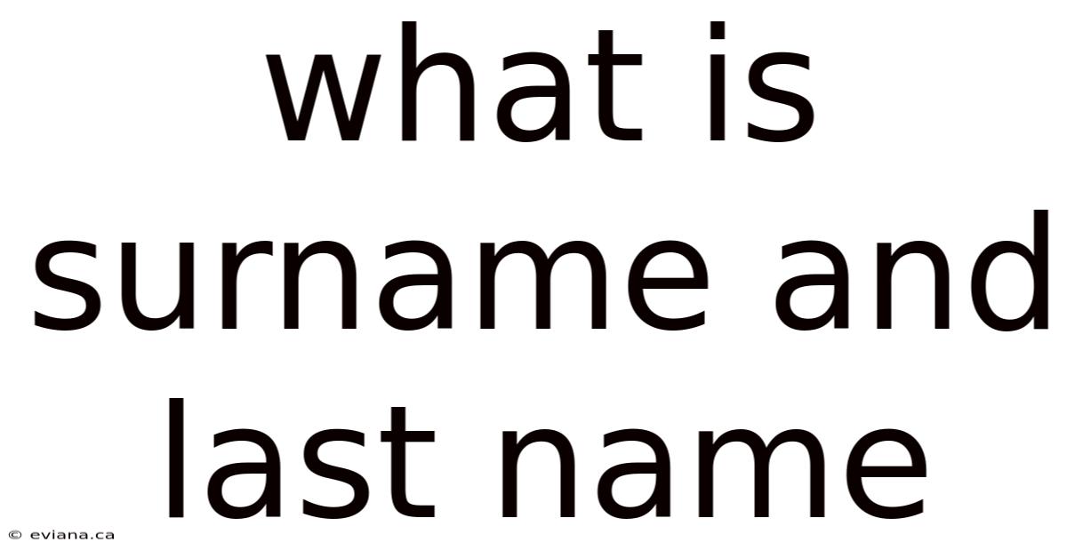What Is Surname And Last Name