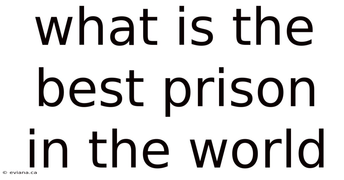What Is The Best Prison In The World