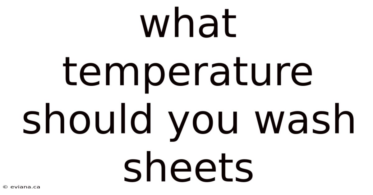 What Temperature Should You Wash Sheets