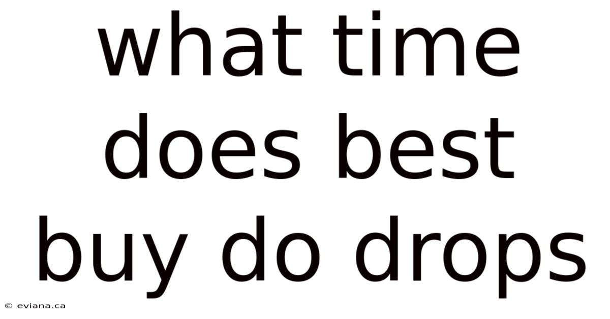 What Time Does Best Buy Do Drops