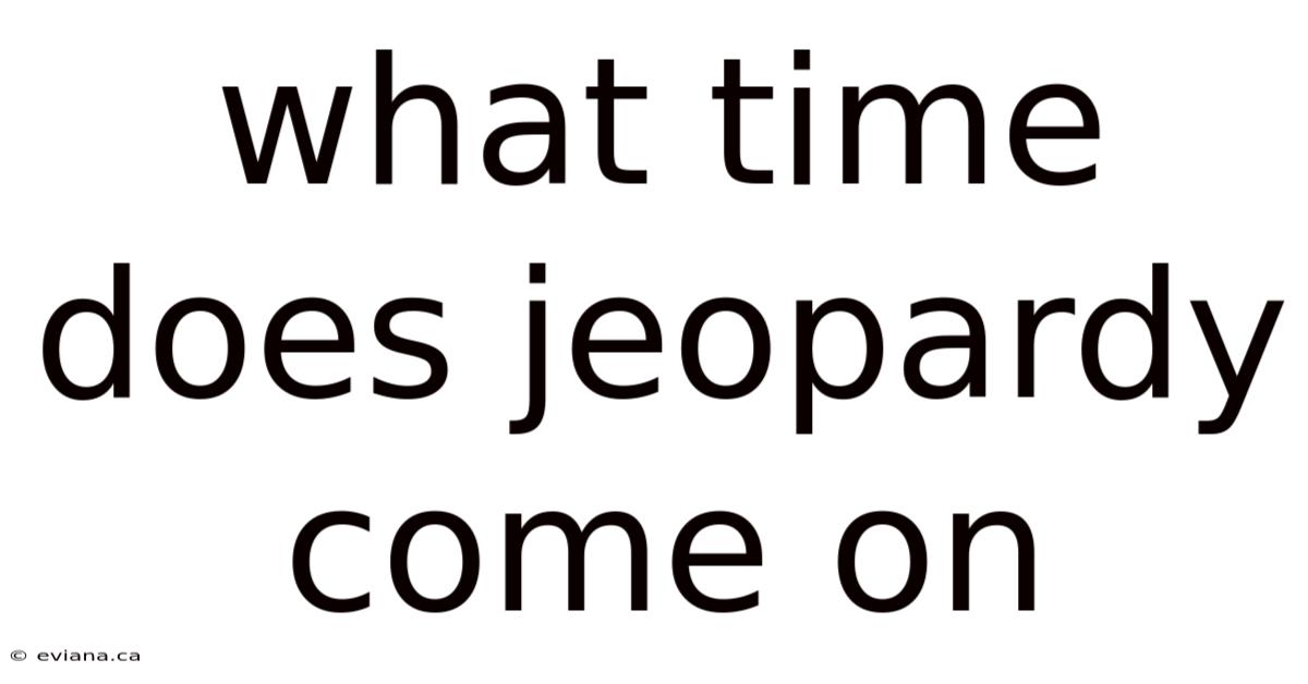 What Time Does Jeopardy Come On