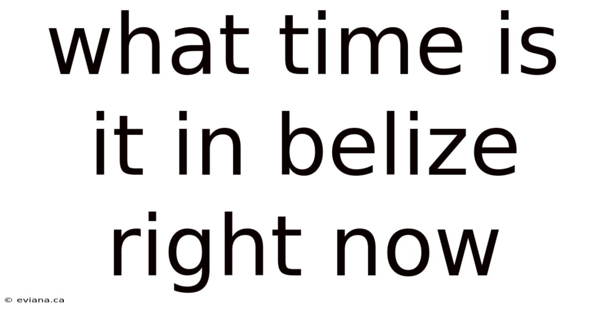 What Time Is It In Belize Right Now