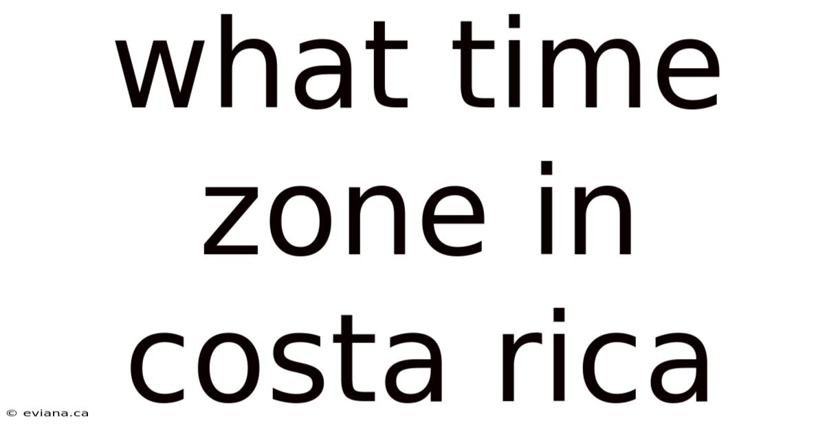 What Time Zone In Costa Rica