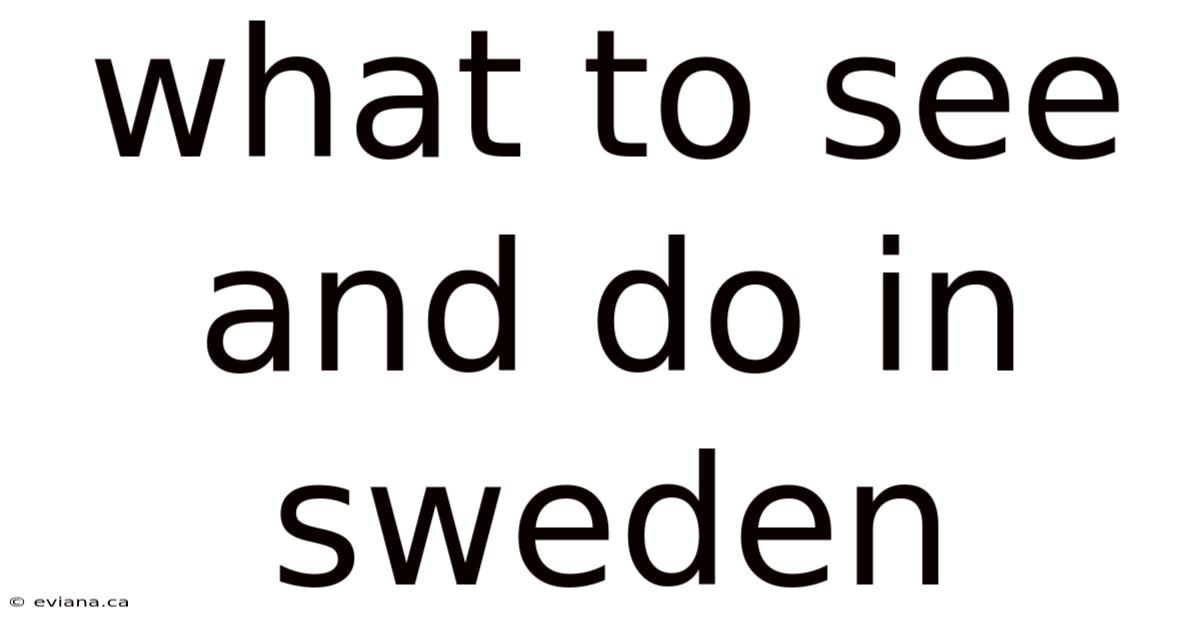 What To See And Do In Sweden