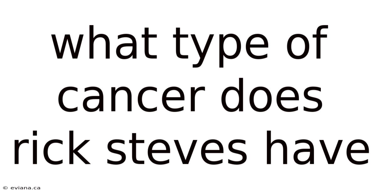 What Type Of Cancer Does Rick Steves Have
