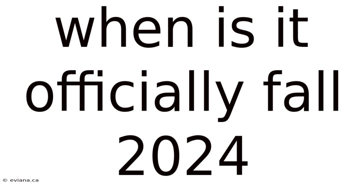 When Is It Officially Fall 2024
