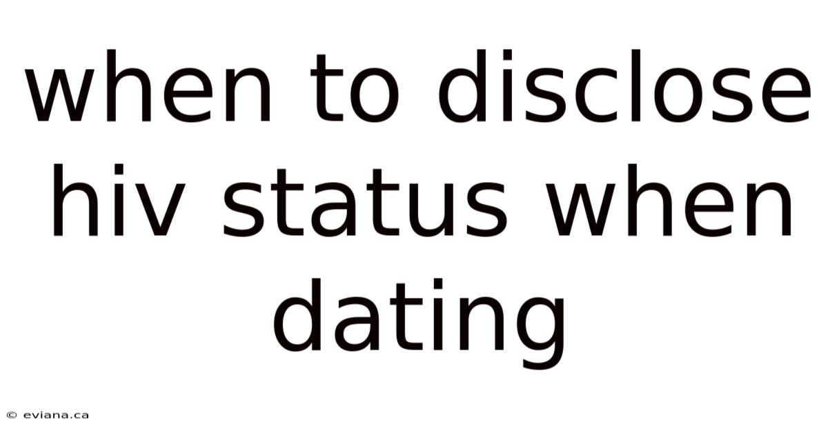 When To Disclose Hiv Status When Dating